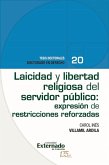 Laicidad y libertad religiosa del servidor público: expresión de restricciones reforzadas (eBook, ePUB)