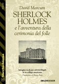 Sherlock Holmes e l'avventura della cerimonia del folle (eBook, ePUB)