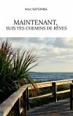 Maintenant, suis tes chemins de rêves (eBook, ePUB)