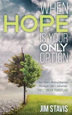 When Hope Is Your Only Option (eBook, ePUB) - Stavis, Jim