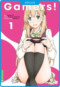Gamers! 01 (eBook, ePUB) - Aoi, Sekina; Takahashi, Tsubasa; Sabotenn