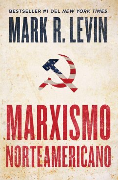 Marxismo norteamericano (American Marxism Spanish Edition) (eBook, ePUB) - Levin, Mark R.