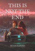 This Is Not The End (eBook, ePUB) This Is Not The End (eBook, ePUB)