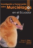 INVESTIGACIÓN Y CONSERVACIÓN SOBRE MURCIÉLAGOS EN EL ECUADOR (eBook, ePUB)
