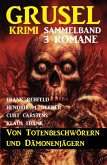 Von Totenbeschwörern und Dämonenjägern: Gruselkrimi Sammelband 3 Romane (eBook, ePUB)