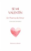 Se Mi Valentín: Un Poema de Amor (Colección de Poesía, #1) (eBook, ePUB)