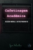 Cafetinagem acadêmica, assédio moral e autoetnografia (eBook, ePUB) Cafetinagem acadêmica, assédio moral e autoetnografia (eBook, ePUB)