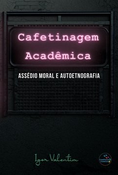 Cover Cafetinagem acadêmica, assédio moral e autoetnografia (eBook, ePUB)