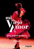 Mi Viejo Amor (eBook, ePUB) Mi Viejo Amor (eBook, ePUB)