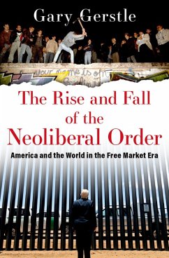 The Rise and Fall of the Neoliberal Order (eBook, PDF) - Gerstle, Gary