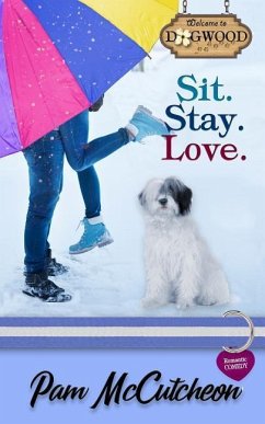 Sit. Stay. Love.: A Sweet Romantic Comedy - McCutcheon, Pam