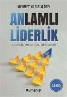 Anlamli Liderlik - Yildirim Özel, Mehmet