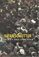 Vatan Somuttur - Arslanbenzer, Hakan