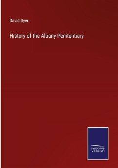 History of the Albany Penitentiary - Dyer, David