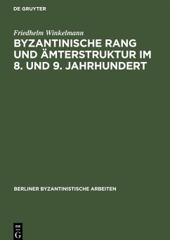 Byzantinische Rang und Ämterstruktur im 8. und 9. Jahrhundert - Winkelmann, Friedhelm