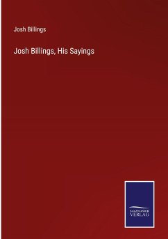 Josh Billings, His Sayings - Billings, Josh