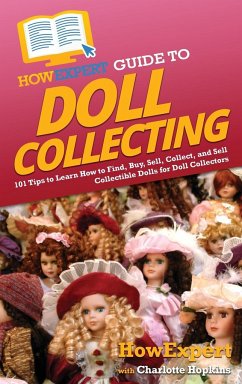 HowExpert Guide to Doll Collecting - Howexpert; Hopkins, Charlotte