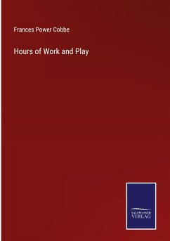 Hours of Work and Play - Cobbe, Frances Power