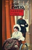 Sabirsiz Yürek - Zweig, Stefan