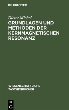 Grundlagen und Methoden der kernmagnetischen Resonanz - Michel, Dieter