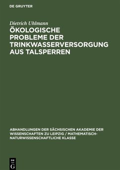 Ökologische Probleme der Trinkwasserversorgung aus Talsperren - Uhlmann, Dietrich