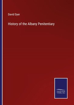 History of the Albany Penitentiary - Dyer, David