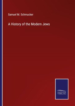 A History of the Modern Jews - Schmucker, Samuel M.