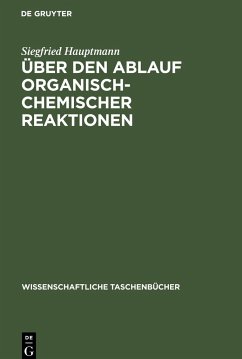 Über den Ablauf organisch-chemischer Reaktionen - Hauptmann, Siegfried