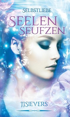 Seelenseufzen Selbstliebe - Sievers, Jj