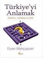 Türkiyeyi Anlamak - Mahcupyan, Etyen