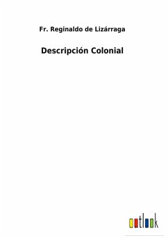 Descripción Colonial - Lizárraga, Fr. Reginaldo de