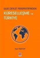Ulus Devlet Perspektifinden Küresellesme ve Türkiye - Yesilyurt, Yasar