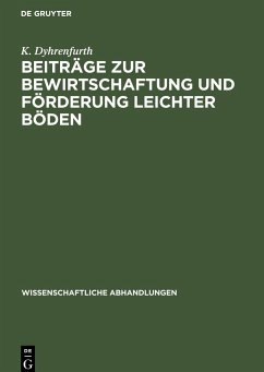 Beiträge zur Bewirtschaftung und Förderung leichter Böden - Dyhrenfurth, K.