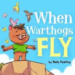 When Warthogs Fly - Keating, Nate