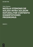 Niels Stensen: Nicolai Stenonis De solido intra solidum naturaliter contento dissertationes prodromus. [Band 1]