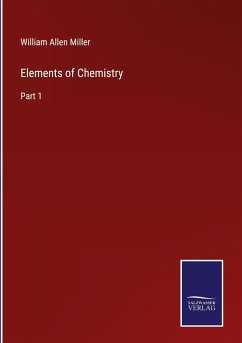 Elements of Chemistry - Miller, William Allen