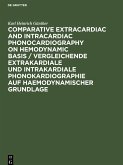 Comparative Extracardiac and Intracardiac Phonocardiography on Hemodynamic Basis / Vergleichende extrakardiale und intrakardiale Phonokardiographie auf haemodynamischer Grundlage