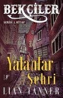 Yalanlar Sehri Bekciler Serisi 2.Kitap - Tanner, Lian