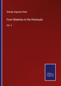 From Waterloo to the Peninsula - Sala, George Augustus