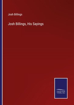 Josh Billings, His Sayings - Billings, Josh