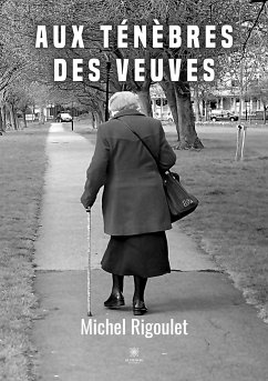 Aux ténèbres des veuves - Michel Rigoulet