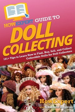HowExpert Guide to Doll Collecting - Howexpert; Hopkins