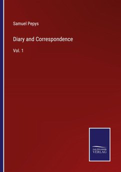 Diary and Correspondence - Pepys, Samuel