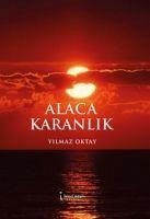 Alaca Karanlik - Oktay, Yilmaz