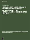 Messung der Bodenfeuchte mit Neutronensonden im Stationsnetz des Meteorologischen Dienstes der DDR