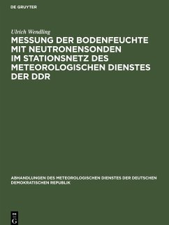 Messung der Bodenfeuchte mit Neutronensonden im Stationsnetz des Meteorologischen Dienstes der DDR - Wendling, Ulrich