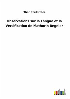 Observations sur la Langue et la Versification de Mathurin Regnier - Nordström, Thor