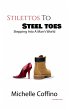 Stillettos to Steel Toes - Bild 1