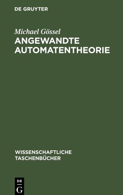 Angewandte Automatentheorie - Gössel, Michael