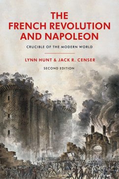 The French Revolution and Napoleon (eBook, ePUB) - Hunt, Lynn; Censer, Jack R.